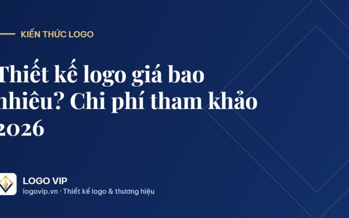 thiết kế logo giá bao nhiêu - Thiết kế logo giá bao nhiêu? Chi phí tham khảo 2026