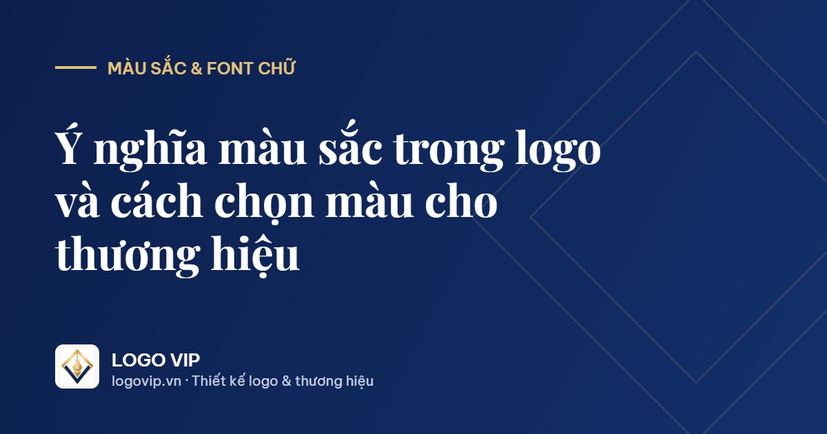 ý nghĩa màu sắc trong logo - Ý nghĩa màu sắc trong logo: 8 màu phổ biến và cách chọn cho thương hiệu